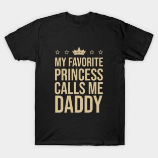 My favorite princess calls me daddy T-Shirt